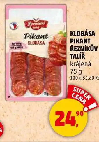 Penny Market KLOBÁSA PIKANT ŘEZNÍKŮV TALÍŘ krájená, 75 g nabídka