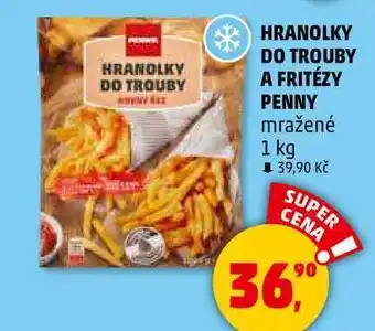 Penny Market HRANOLKY DO TROUBY A FRITÉZY PENNY mražené, 1 kg nabídka