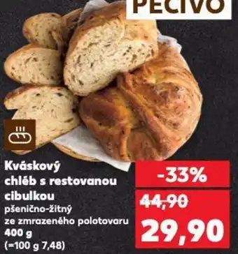 Kaufland Kváskový chléb s restovanou cibulkou nabídka