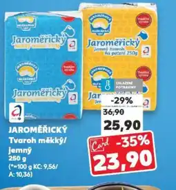 Kaufland JAROMĚŘICKÝ Tvaroh měkký/ jemný nabídka