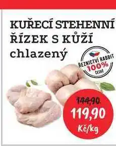 RABBIT řeznictví KUŘECÍ STEHENNÍ ŘÍZEK S KŮŽÍ chlazený 1kg nabídka