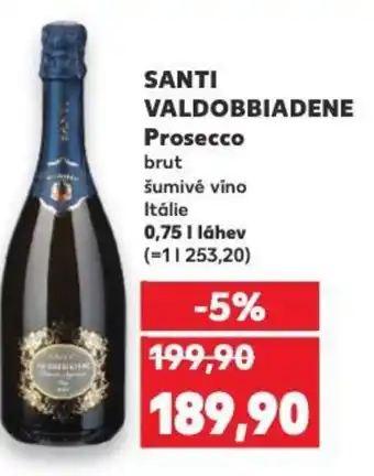 Kaufland SANTI VALDOBBIADENE Prosecco nabídka