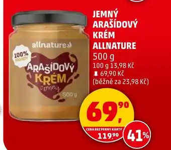 Penny Market JEMNÝ ARAŠÍDOVÝ KRÉM ALLNATURE nabídka