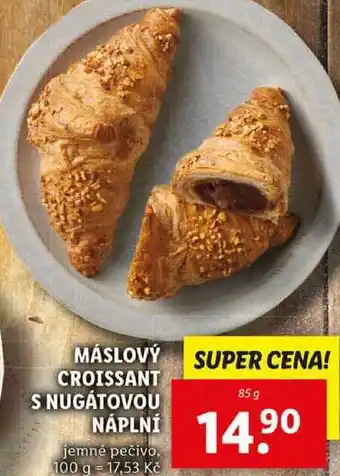 Lidl MÁSLOVÝ CROISSANT S NUGÁTOVOU NÁPLNÍ, 85 g nabídka