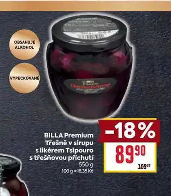 Billa BILLA Premium Třešně v sirupu s likérem Tsipouro střešňovou příchutí 550 g nabídka