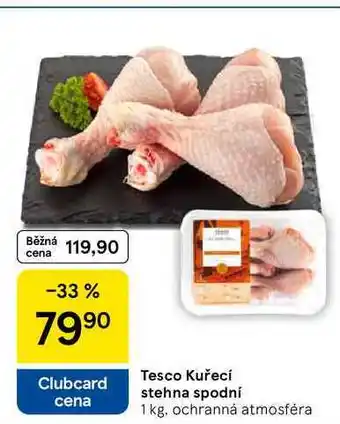 Tesco Tesco Kuřecí stehna spodní, 1 kg nabídka