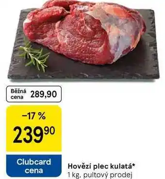 Tesco Hovězí plec kulatá, 1 kg, pultový prodej nabídka