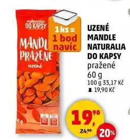 Penny Market UZENÉ MANDLE NATURALIA DO KAPSY pražené, 60 g nabídka