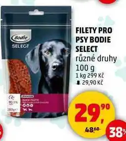 Penny Market FILETY PRO PSY BODIE SELECT různé druhy, 100 g nabídka