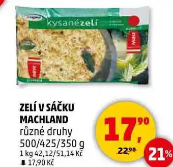 Penny Market ZELÍ V SÁČKU MACHLAND různé druhy, 500/425/350 g nabídka