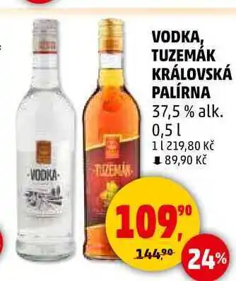 Penny Market VODKA TUZEMÁK KRÁLOVSKÁ PALÍRNA 37,5% alk., 0,5 l nabídka