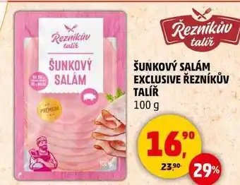 Penny Market ŠUNKOVÝ SALÁM EXCLUSIVE ŘEZNÍKŮV TALÍŘ, 100 g nabídka