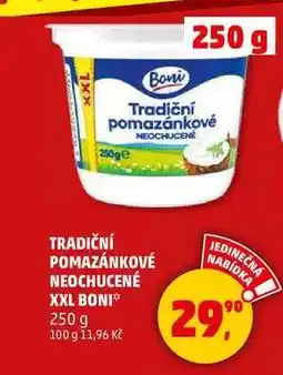 Penny Market TRADIČNÍ POMAZÁNKOVÉ NEOCHUCENÉ XXL BONI, 250 g nabídka