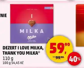 Penny Market DEZERT I LOVE MILKA, THANK YOU MILKA, 110 g nabídka
