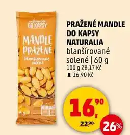 Penny Market PRAŽENÉ MANDLE DO KAPSY NATURALIA blanšírované solené, 60 g nabídka