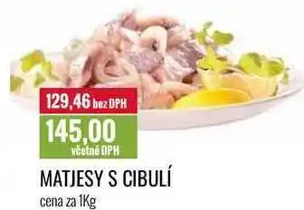 Ratio MATJESY S CIBULÍ cena za 1Kg nabídka