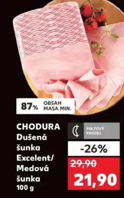 Kaufland CHODURA Dušená šunka Excelent/ Medová šunka nabídka