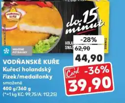 Kaufland VODŇANSKÉ KUŘE Kuřecí holandský řízek/medailonky nabídka