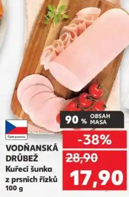 Kaufland VODŇANSKÁ DRŮBEŽ Kuřecí šunka z prsních řízků nabídka