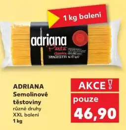 Kaufland ADRIANA Semolinové těstoviny různé druhy XXL balení nabídka