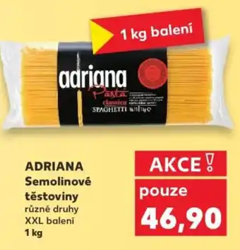 Kaufland ADRIANA Semolinové těstoviny různé druhy XXL balení nabídka