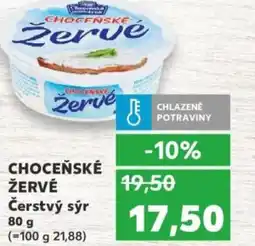 Kaufland CHOCEŇSKÉ ŽERVÉ Čerstvý sýr nabídka