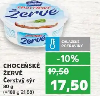 Kaufland CHOCEŇSKÉ ŽERVÉ Čerstvý sýr nabídka