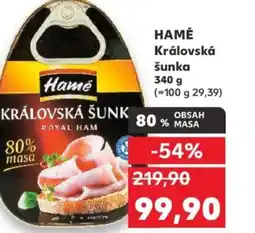 Kaufland HAMÉ Královská šunka nabídka