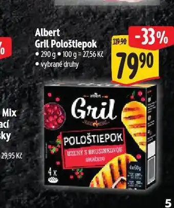 Albert Pološtiepok na gril nabídka