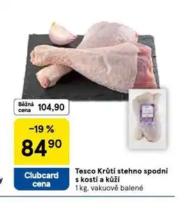Tesco Krůtí stehno spodní s kostí a kůží nabídka