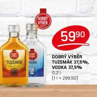 Flop DOBRY VÝBER Tuzemák 37,5%, Vodka 37,5% nabídka