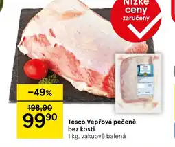 Tesco Tesco Vepřová pečeně bez kosti nabídka