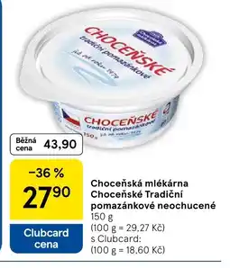 Tesco Choceňská mlékárna Choceňské Tradiční pomazánkové neochucené nabídka