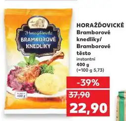 Kaufland HORAŽĎOVICKÉ Bramborové knedlíky/ Bramborové těsto nabídka