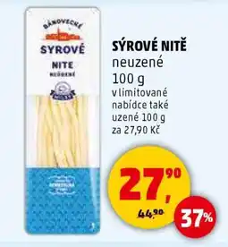Penny Market SÝROVÉ NITĚ NEUZENÉ nabídka