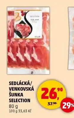 Penny Market SEDLÁCKÁ/ VENKOVSKÁ ŠUNKA SELECTION nabídka