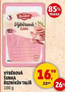 Penny Market VÝBĚROVÁ ŠUNKA ŘEZNÍKŮV TALÍŘ, 100 g nabídka