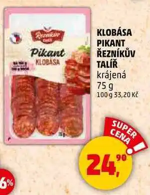 Penny Market KLOBÁSA PIKANT ŘEZNÍKŮV TALÍŘ krájená, 75 g nabídka