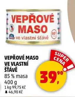Penny Market VEPŘOVÉ MASO ve vlastní šťávě 85% masa, 400 g nabídka