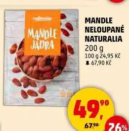 Penny Market MANDLE NELOUPANÉ NATURALIA, 200 g nabídka