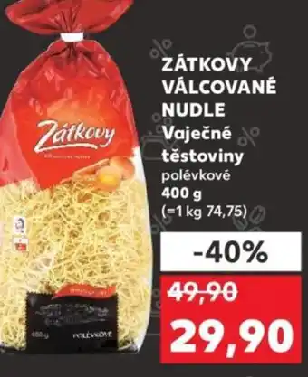 Kaufland ZÁTKOVY VÁLCOVANÉ NUDLE Vaječné těstoviny polévkové nabídka