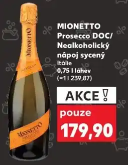 Kaufland MIONETTO Prosecco DOC/ Nealkoholický nápoj sycený nabídka
