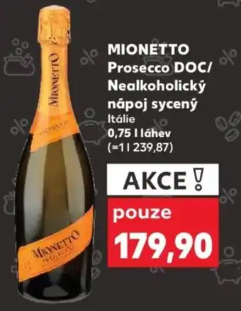 Kaufland MIONETTO Prosecco DOC/ Nealkoholický nápoj sycený nabídka