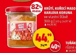 Penny Market KRŮTÍ, KUŘECÍ MASO KARLOVA KORUNA ve vlastní šťávě nabídka