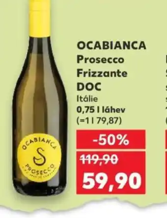 Kaufland OCABIANCA Prosecco Frizzante DOC nabídka