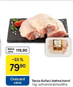 Tesco Tesco Kuřecí stehna horní, 1 kg nabídka