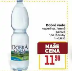 Billa DOBRA VODA neperlivá, jemně perlivá nabídka