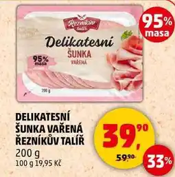 Penny Market DELIKATESNÍ ŠUNKA VAŘENÁ ŘEZNÍKŮV TALÍŘ, 200 g nabídka