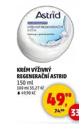 Penny Market KRÉM VÝŽIVNÝ REGENERAČNÍ ASTRID, 150 ml nabídka