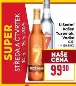 Billa U Sedmi kašen Tuzemák, Vodka 0,5l nabídka